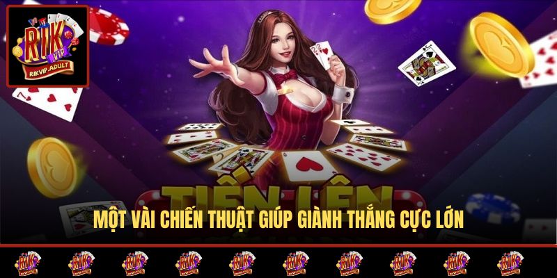 Một vài chiến thuật giúp giành thắng cực lớn