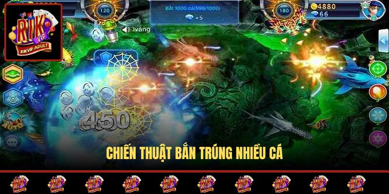 Chiến thuật bắn trúng nhiều cá