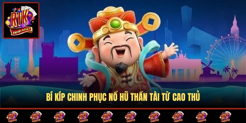 Bí quyết tham gia chơi từ dân chuyên nghiệp