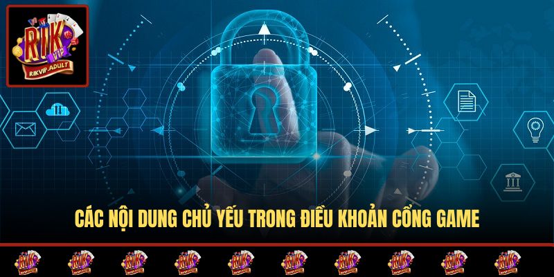 Các nội dung chủ yếu trong điều khoản cổng game