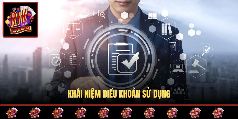 Khái niệm điều khoản sử dụng