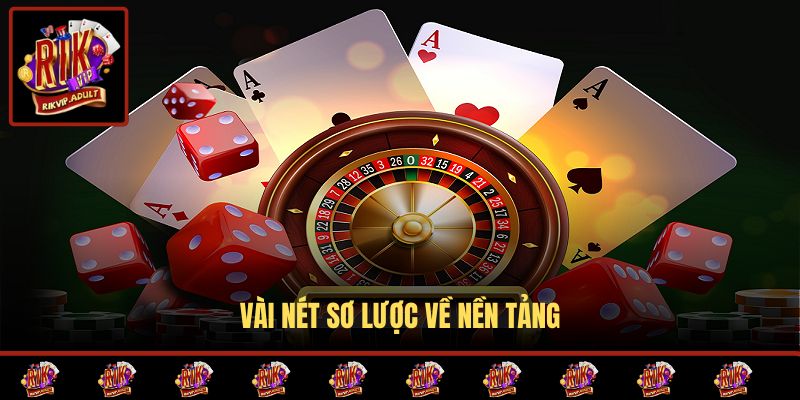 Vài nét sơ lược về nền tảng