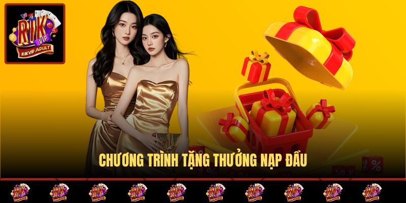 Chương trình tặng thưởng nạp đầu