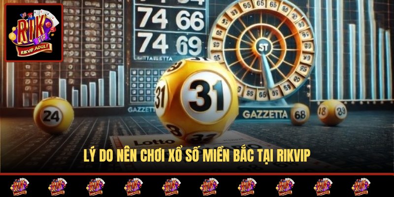 Lý do hội viên nên tham gia chơi XSMB