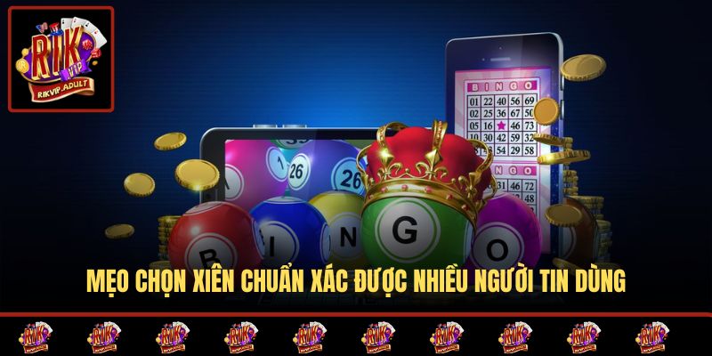 Mẹo chọn xiên chuẩn xác được nhiều người tin dùng