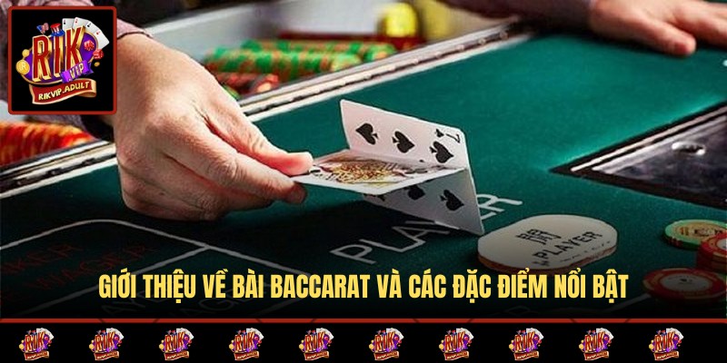 Sơ lược thông tin về bài Baccarat 