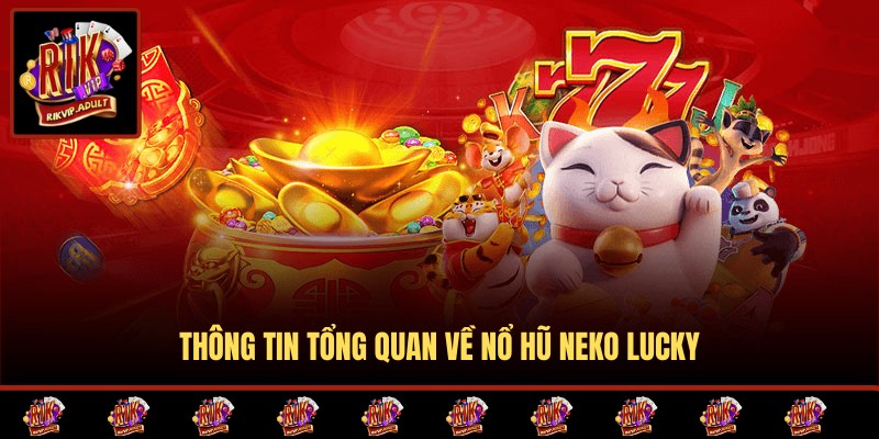 Sơ lược thông tin về nổ hũ Neko Lucky