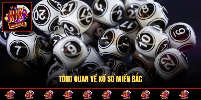 Sơ lược thông tin về xổ số miền Bắc